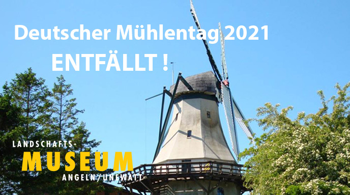 Deutscher Mühlentag 2021 - ENTFÄLLT!